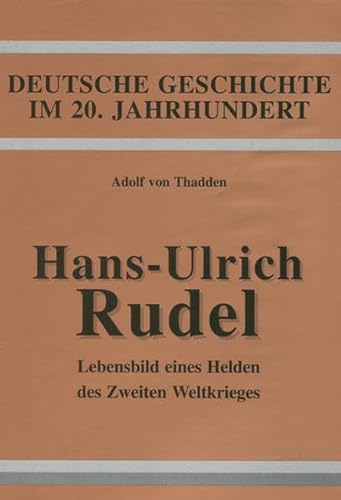 Stock image for Hans - Ulrich Rudel Lebensbild eines Helden des Zweiten Weltkrieges for sale by O+M GmbH Militr- Antiquariat