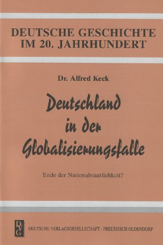 9783920722573: Deutschland in der Globalisierungsfalle. Ende der Nationalstaatlichkeit?