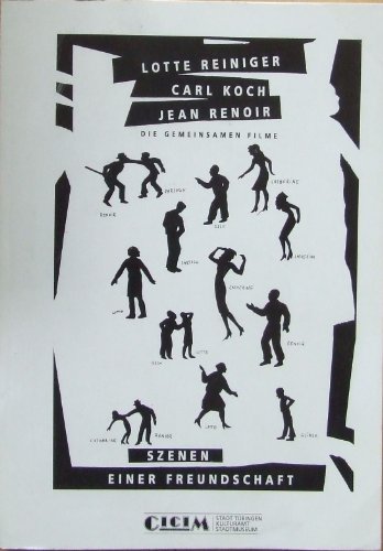 Beispielbild fr Lotte Reiniger, Carl Koch, Jean Renoir - Szenen einer Freundschaft. Die gemeinsamen Filme. zum Verkauf von Buli-Antiquariat
