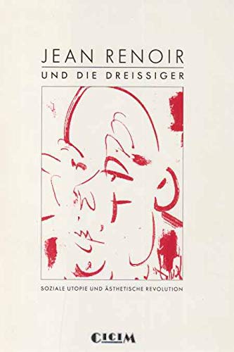 9783920727110: Jean Renoir und die Dreissiger. Soziale Utopie und sthetische Revolution