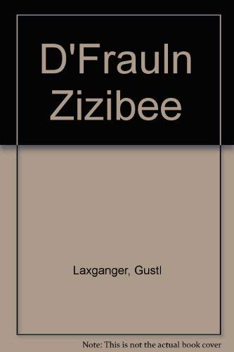 Beispielbild fr D Fruln Zizibee. zum Verkauf von Antiquariat Hans Hammerstein OHG