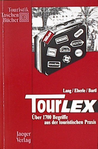 Stock image for TourLex. 1700 Begriffe aus der touristischen Praxis. for sale by Fabula  Antiquariat