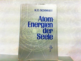 Beispielbild fr Atom-Energien der Seele. Gedankenmacht und Glaubenskraft als dynamische Lebenshilfen zum Verkauf von medimops