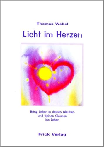 Beispielbild fr Licht im Herzen: Bring Leben in deinen Glauben und deinen Glauben ins Leben zum Verkauf von medimops