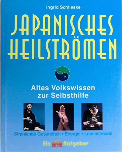 9783920788371: Japanisches Heilstrmen. Altes Volkswissen zur Selbsthilfe - Strahlende Gesundheit, Energie, Lebensfreude