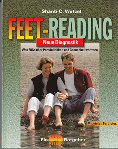 9783920788524: Feet-Reading. Neue Diagnostik. Was Fe ber Persnlichkeit und Gesundheit verraten