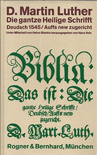 9783920802831: Die gantze Heilige Schrifft Deudsch, Wittenberg 1545: Letzte zu Luthers Lebzeiten erschienene Ausgabe Herausgegeben von Hans Volz unter mitarbeit von Heinz Blanke Textredaktion Friedrich (2 Volumes)