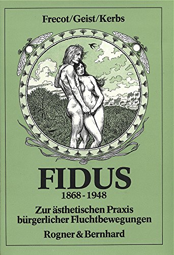 Beispielbild fr Fidus, 1868-1948;: Zur sthetischen Praxis brgerlicher Fluchtbewegungen zum Verkauf von Antiquarius / Antiquariat Hackelbusch