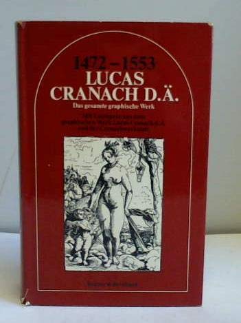 Das gesamte graphische Werk - Lucas Cranach D.Ä. ,1472-1553