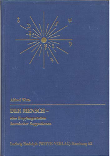 Stock image for Der Mensch - eine Empfangsstation kosmischer Suggestionen for sale by Antiquariaat Looijestijn