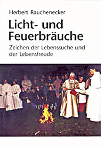 Beispielbild fr Licht- und Feuerbruche: Zeichen der Lebenssuche und der Lebensfreude zum Verkauf von Norbert Kretschmann