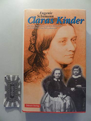 Beispielbild für Claras Kinder Mit einem Nachwort von Eva Weissweiler und Gedichten von Felix Schumann zum Verkauf von J & J LUBRANO MUSIC ANTIQUARIANS LLC