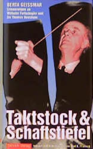 Stock image for Taktstock und Schaftstiefel. Erinnerungen an Wilhelm Furtwngler for sale by medimops