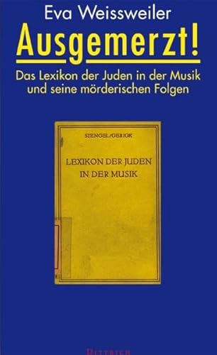 Beispielbild fr Ausgemerzt!: Das Lexikon der Juden in der Musik und seine mrderischen Folgen zum Verkauf von medimops