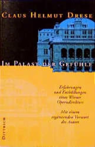 Beispielbild fr Im Palast der Gefhle: Erfahrungen und Enthllungen eines Wiener Operndirektors zum Verkauf von medimops
