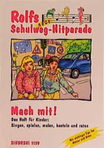 Stock image for Rolfs neue Schulweg-Hitparade, Mach mit!: Das Heft fr Kinder: Singen, spielen, malen, basteln und raten. Mit wichtigen Tips fr Mtter und Vter for sale by medimops