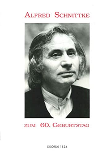 Alfred Schnittke zum 60. Geburtstag Festschrift. Ed. 1526 - Köchel (Redaktion), Jürgen, Hans Ulrich Duffek (Redaktion) und Helmut Peters (Redaktion)