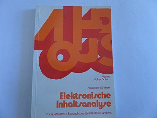 Beispielbild fr Elektronische Inhaltsanalyse. Zur quantitativen Beobachtung sprachlichen Handelns zum Verkauf von Der Bcher-Br