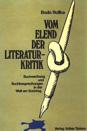 9783920889399: Vom Elend der Literaturkritik: Buchwerbung und Buchbesprechungen in der "Welt am Sonntag"