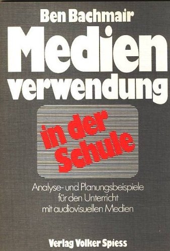 Medienverwendung in der Schule: Analyse- u. Planungsbeispiele fuÌˆr d. Unterricht mit audiovisuellen Medien (BeitraÌˆge zur Medientheorie und Kommunikationsforschung) (German Edition) (9783920889641) by Bachmair, Ben