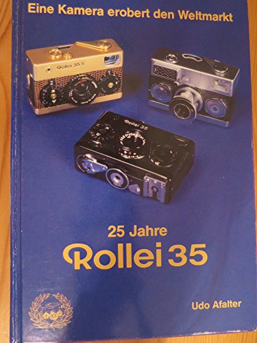Beispielbild fr 25 Jahre Rollei 35 Eine Kamera erobert den Weltmarkt zum Verkauf von Antiquariat am Roacker