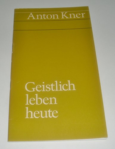 9783920921273: Geistlich leben heute - Anton Kner