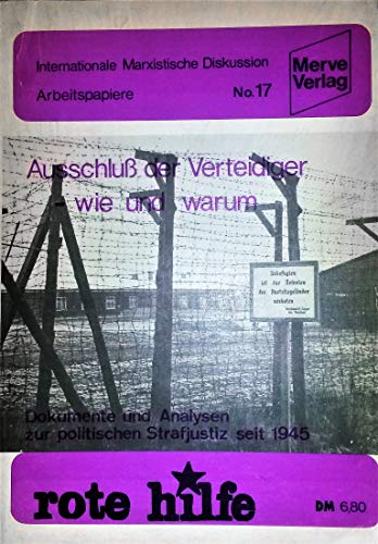 Beispielbild fr Ausschluss der Verteidiger, wie und warum? Dokumente u. Analysen z. polit. Strafjustiz seit 1945, zum Verkauf von modernes antiquariat f. wiss. literatur