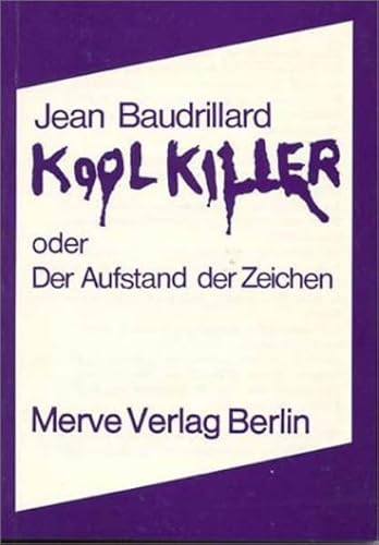 Kool Killer oder Der Aufstand der Zeichen. (9783920986982) by Baudrillard, Jean