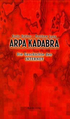 Imagen de archivo de ARPA Kadabra. Die Geschichte des Internet a la venta por medimops