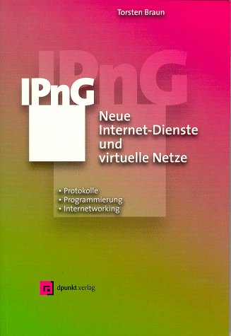 Stock image for IPnG. Neue Internet- Dienste und virtuelle Netze. Protokolle, Programmierung und Internetworking for sale by medimops
