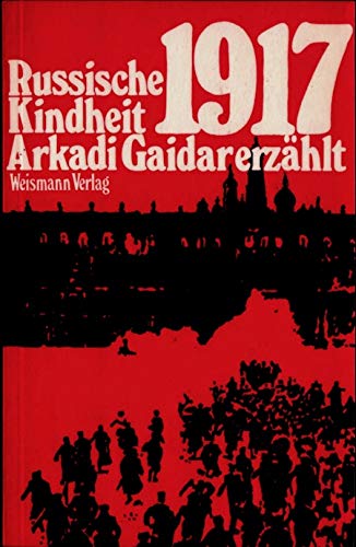 Imagen de archivo de Russische Kindheit 1917. Arkadi Gaidar erzhlt a la venta por Antiquariat Nam, UstId: DE164665634