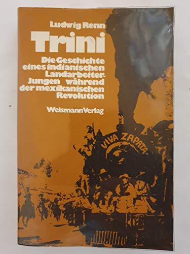 Stock image for Trini. Die Geschichte eines indianischen Landarbeiter-Jungen whrend der mexikanischen Revolution. for sale by La Librera, Iberoamerikan. Buchhandlung