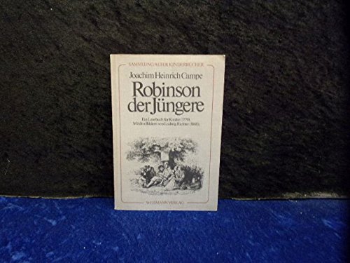 Imagen de archivo de Robinson der Jngere. Ein Lesebuch fr Kinder (1779). Mit den Bildern von Ludwig Richter (1848). Neu hrsg. von Johannes Merkel u. Dieter Richter a la venta por Bernhard Kiewel Rare Books