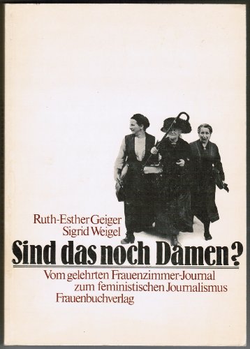 Beispielbild fr Sind das noch Damen? Vom gelehrten Frauenzimmer-Journal zum feministischen Journalismus. 1. Auflage. zum Verkauf von Antiquariat Renate Wolf-Kurz M.A.