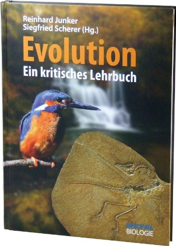 Beispielbild fr Evolution : ein kritisches Lehrbuch. Reinhard Junker ; Siegfried Scherer. Unter Mitarb. von Harald Binder . / Weyel-Biologie zum Verkauf von BuchKaffee Vividus e.K.