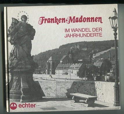 Stock image for Franken-Madonnen : im Wandel der Jahrhunderte. for sale by medimops