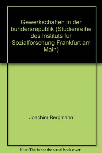 9783921096581: Gewerkschaften in der bundersrepublik (Studienreihe des Instituts fur Sozialforschung Frankfurt am Main)