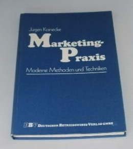 Marketing-Praxis: Moderne Methoden u. Techniken (German Edition) (9783921099254) by Koinecke, JuÌˆrgen