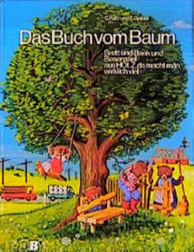 Beispielbild fr Das Buch vom Baum: Brett und Bank und Besenstiel- aus Holz, da macht man wirklich viel zum Verkauf von medimops