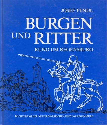 Stock image for Burgen und Ritter rund um Regensburg for sale by medimops