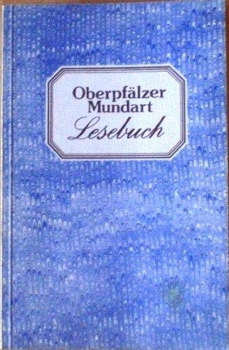 Stock image for Oberpflzer Mundart Lesebuch for sale by Ostmark-Antiquariat Franz Maier