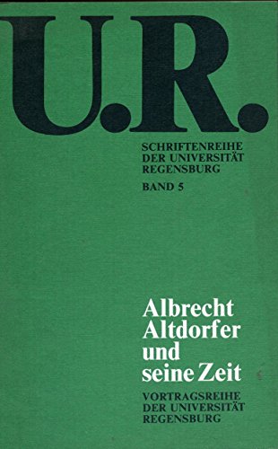 Albrecht Altdorfer und seine Zeit - Dieter-henrich