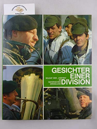 9783921114957: Gesichter einer Division. Soldat der "Vierten" im Bayerischen Grenzland
