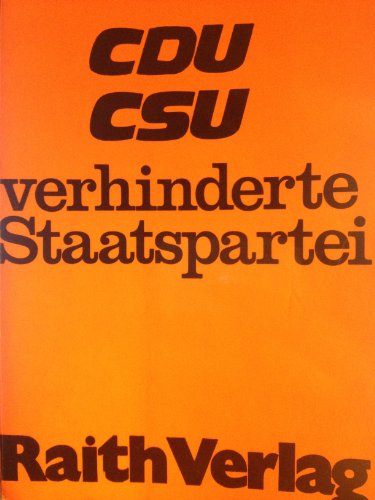 Beispielbild fr CDU / CSU, verhinderte Staatspartei. ( Politische Analysen.) zum Verkauf von Versandantiquariat Felix Mcke