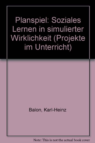 9783921121689: Planspiel: Soziales Lernen in simulierter Wirklichkeit (Projekte im Unterricht) (German Edition)