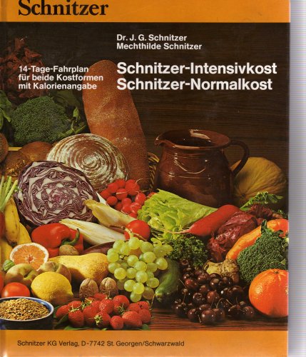 9783921123348: Schnitzer-Intensivkost Schnitzer-Normalkost : 14-Tage-Fahrplan fr beide Kostformen mit Kalorienangabe (Livre en allemand)