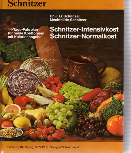 9783921123348: Schnitzer-Intensivkost. Schnitzer-Normalkost. 14-Tage-Fahrplan fr beide Kostformen mit Kalorienangabe