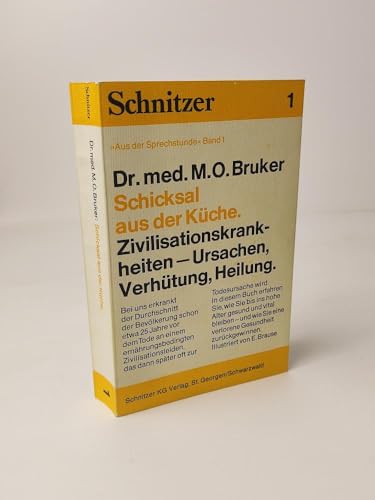 Stock image for Schicksal aus der Kche - Zivilisationskrankheiten - Ursachen, Verhtung, Heilung. for sale by medimops