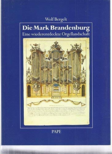 9783921140321: die_mark_brandenburg-eine_wiederentdeckte_orgellandschaft