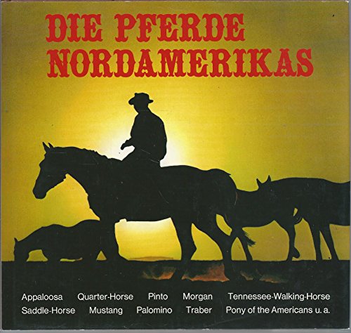 Stock image for Die Pferde Nordamerikas (German Edition) for sale by ThriftBooks-Dallas